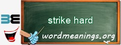 WordMeaning blackboard for strike hard